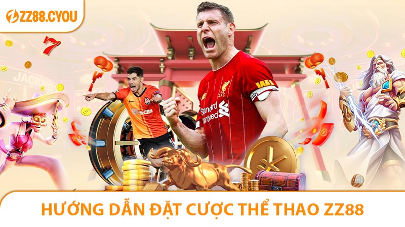 Hướng dẫn đặt cược Thể thao ZZ88 từng bước chuẩn xác