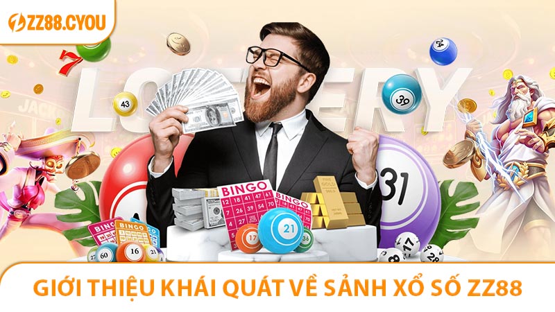 Giới thiệu khái quát về sảnh xổ số ZZ88