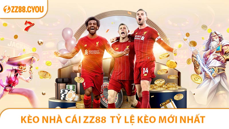 Kèo Nhà Cái ZZ88 - Tỷ Lệ Kèo Mới Nhất Hằng Ngày