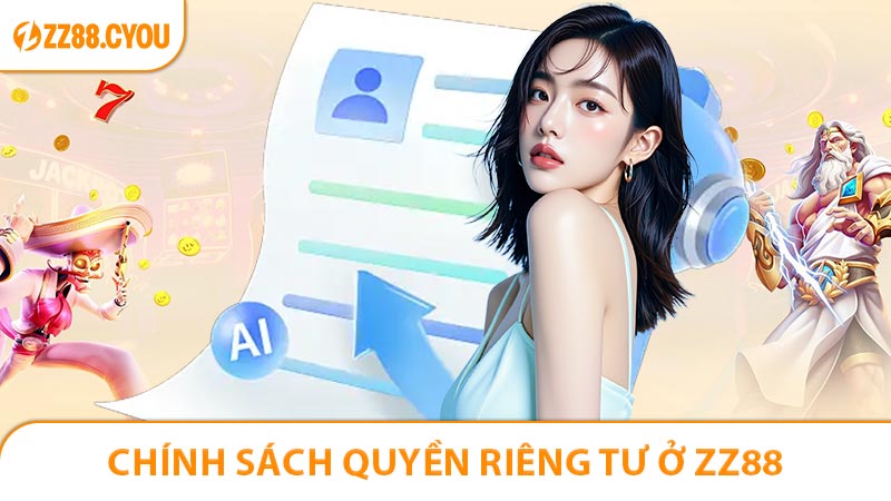 Tầm quan trọng của chính sách quyền riêng tư ở ZZ88
