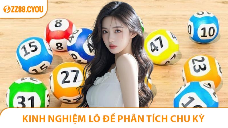 Kinh nghiệm lô đề bắt số dựa theo phân tích chu kỳ
