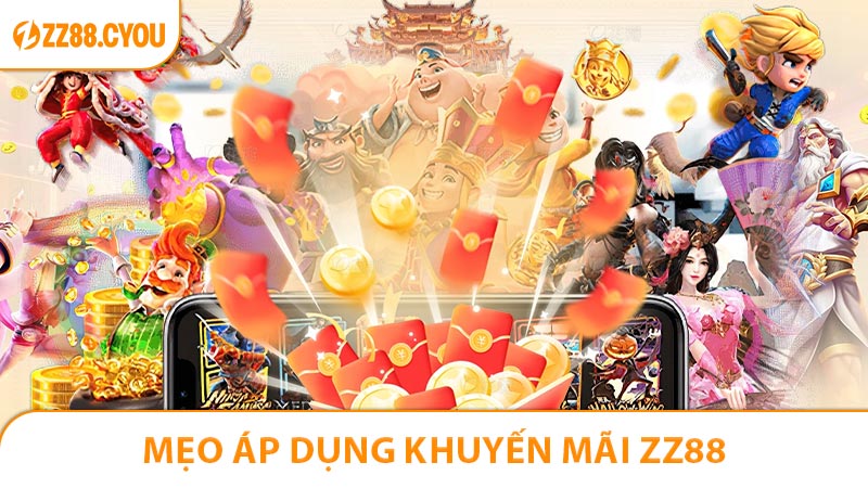 Mẹo áp dụng khuyến mãi ZZ88 hữu hiệu nhất