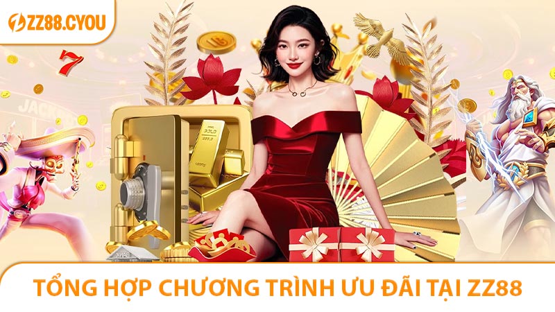 Tổng hợp chương trình ưu đãi tại ZZ88